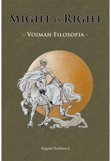 MIGHT IS RIGHT - Voiman filosofia -kirja